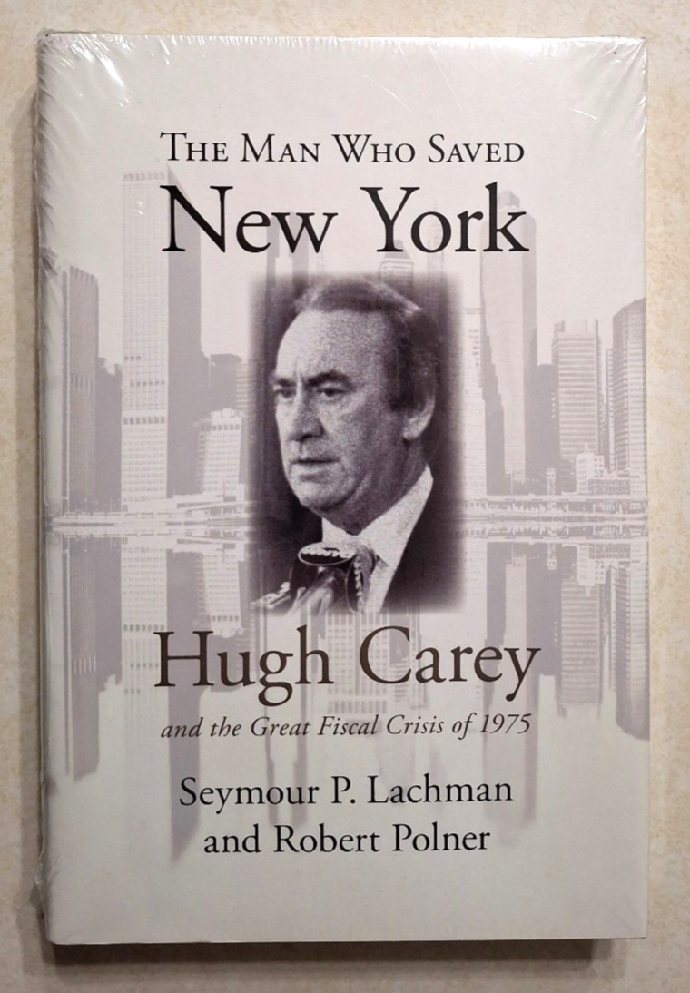 Man Who Saved New York: Hugh Carey Fiscal Crisis 1975 NY History Book NEW SEALED