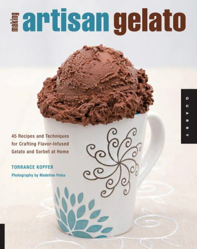 Making Artisan Gelato: 45 Recipes and Techniques for Crafting Flavor-Infused…