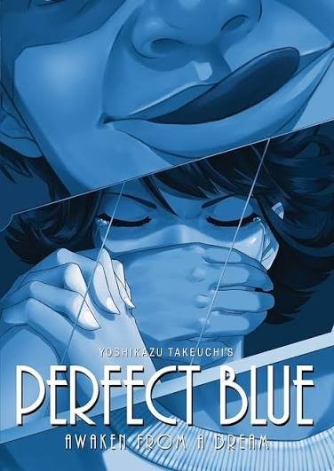 Perfect Blue: Complete Metamorphosis & Awaken From A Dream Yoshikazu Takeuchi