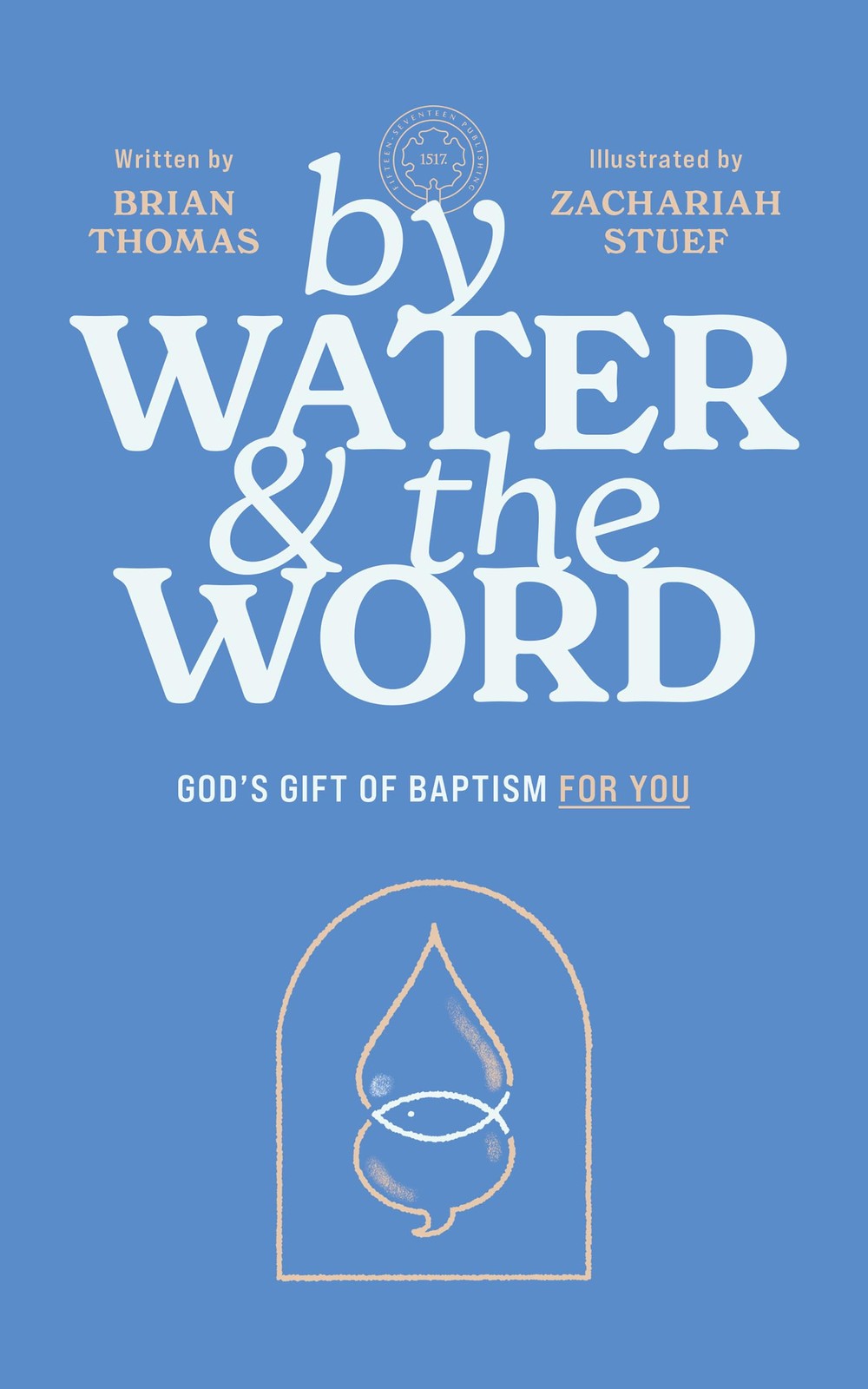 By Water and the Word: God’s Gift of Baptism for You