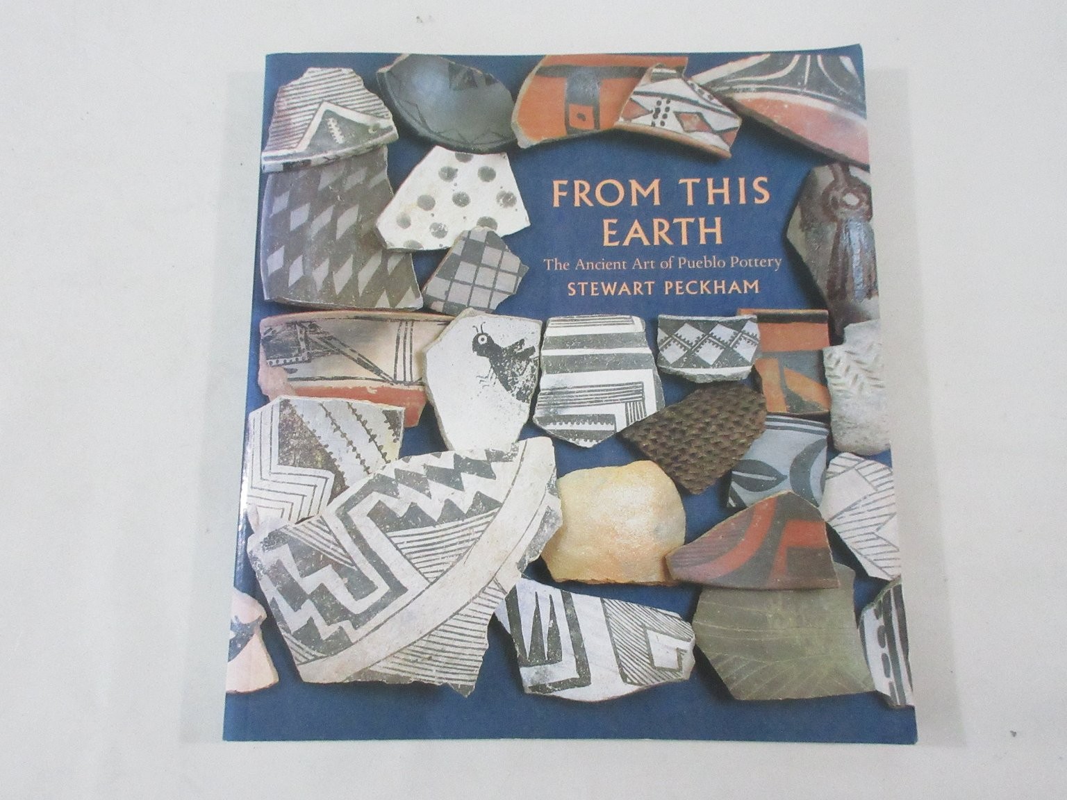 From This Earth The Ancient Art of Pueblo Pottery Southwest Art Book Peckham