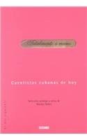 CUENTISTAS CUBANAS DE HOY / CUBAN STORYTELLERS (EL DIA By Marilyn Bobes & Bobes
