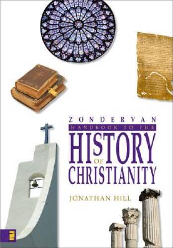 Zondervan Handbook to the History of Christianity – Hardcover – VERY GOOD