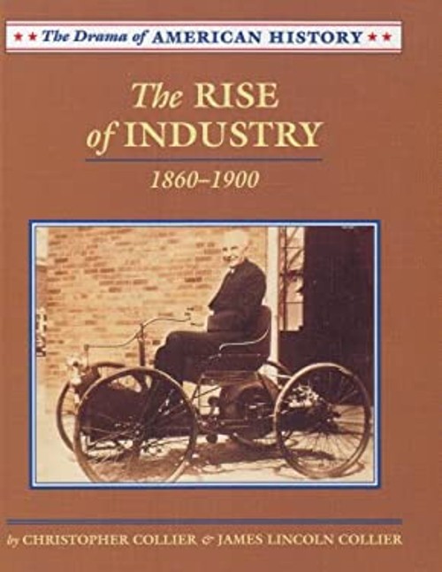The Rise of Industry, 1860 – 1900 Christopher, Collier, James Lin