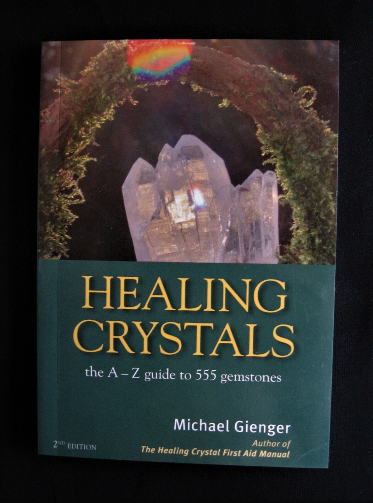 Healing Crystals the A-Z guide to 555 gemstones