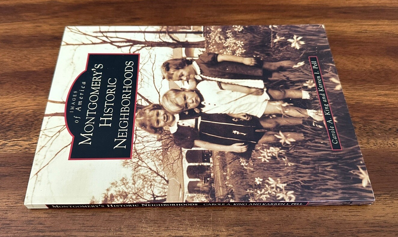 Images of America Ser.: Montgomery’s (AL) Historic Neighborhoods (2010, TPB)