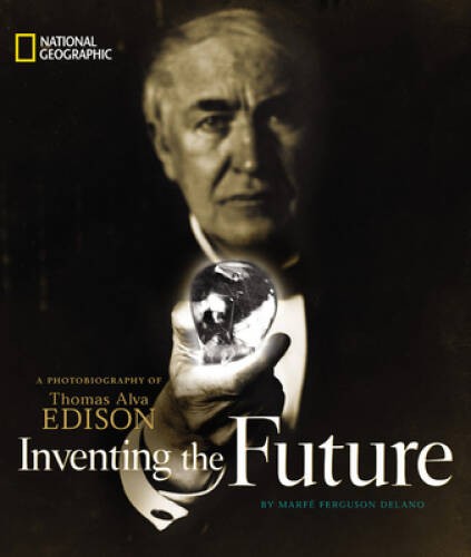 Inventing the Future: A Photobiography of Thomas Alva Edison (Photo – VERY GOOD