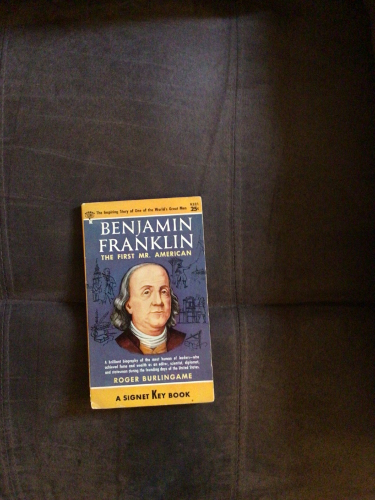 Benjamin Franklin: The First Mr. American, by Roger Burlingame