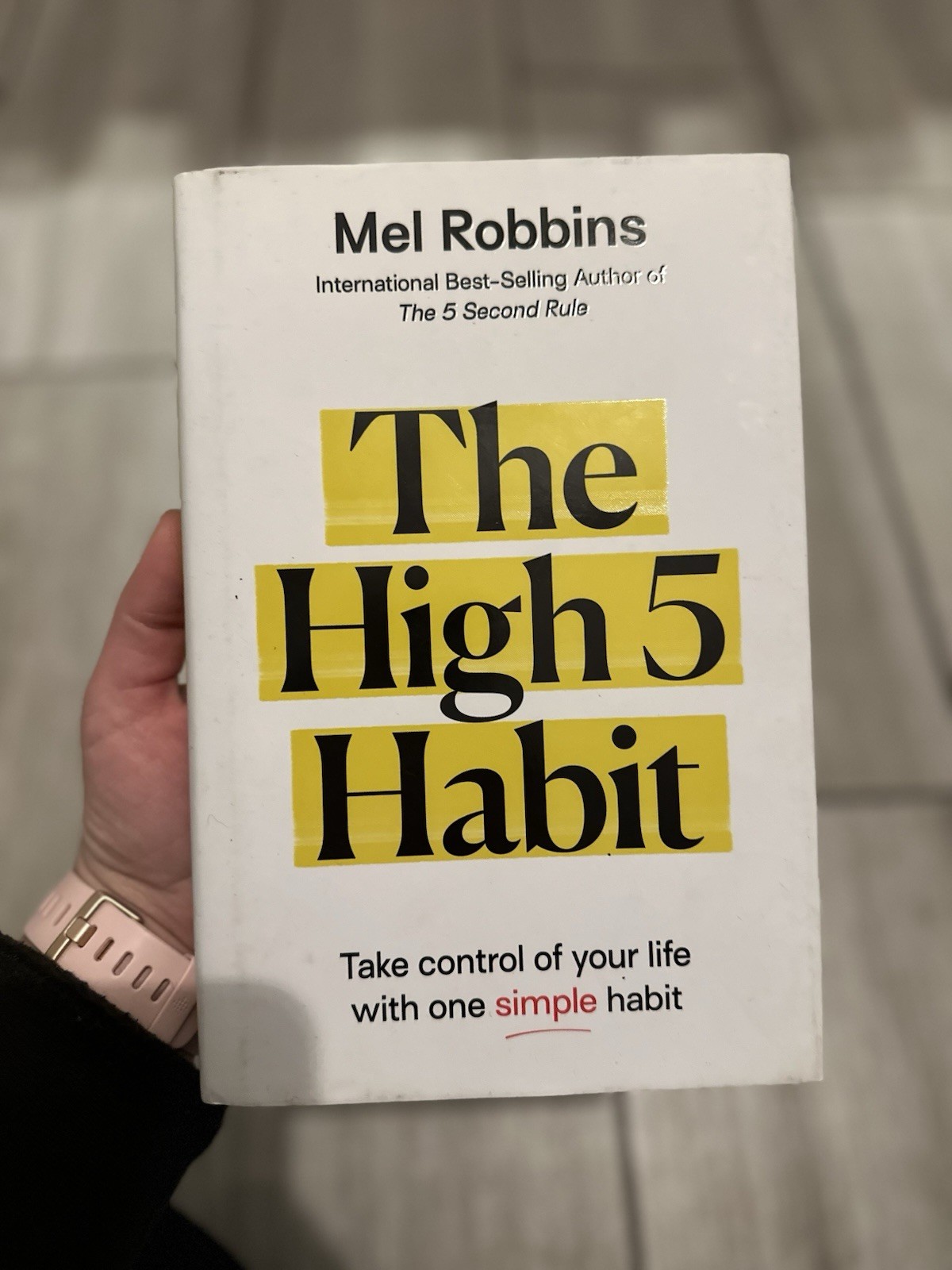 High 5 Habit : Take Control of Your Life with One Simple Habit by Mel Robbins…