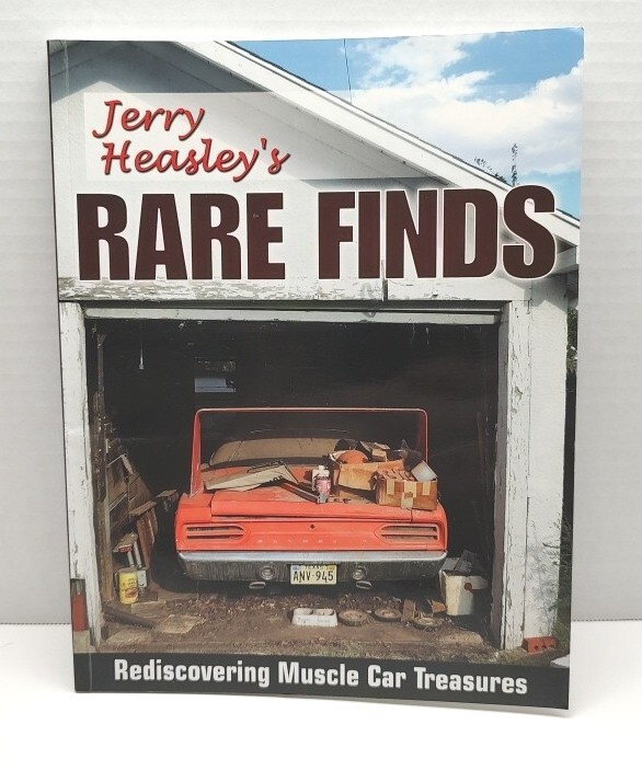 Jerry Heasly’s 2011 Rare Finds by CarTech ” Rediscovering Muscle Car Treasures”