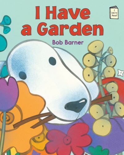 I Have a Garden (I Like to Read) by Barner, Bob, Acceptable Book