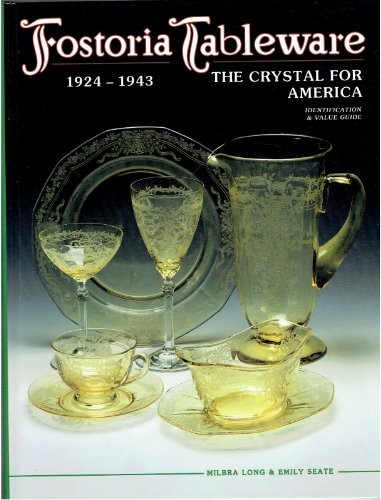 Fostoria Tableware: 1924-1943 – Hardcover By Long, Milbra – GOOD