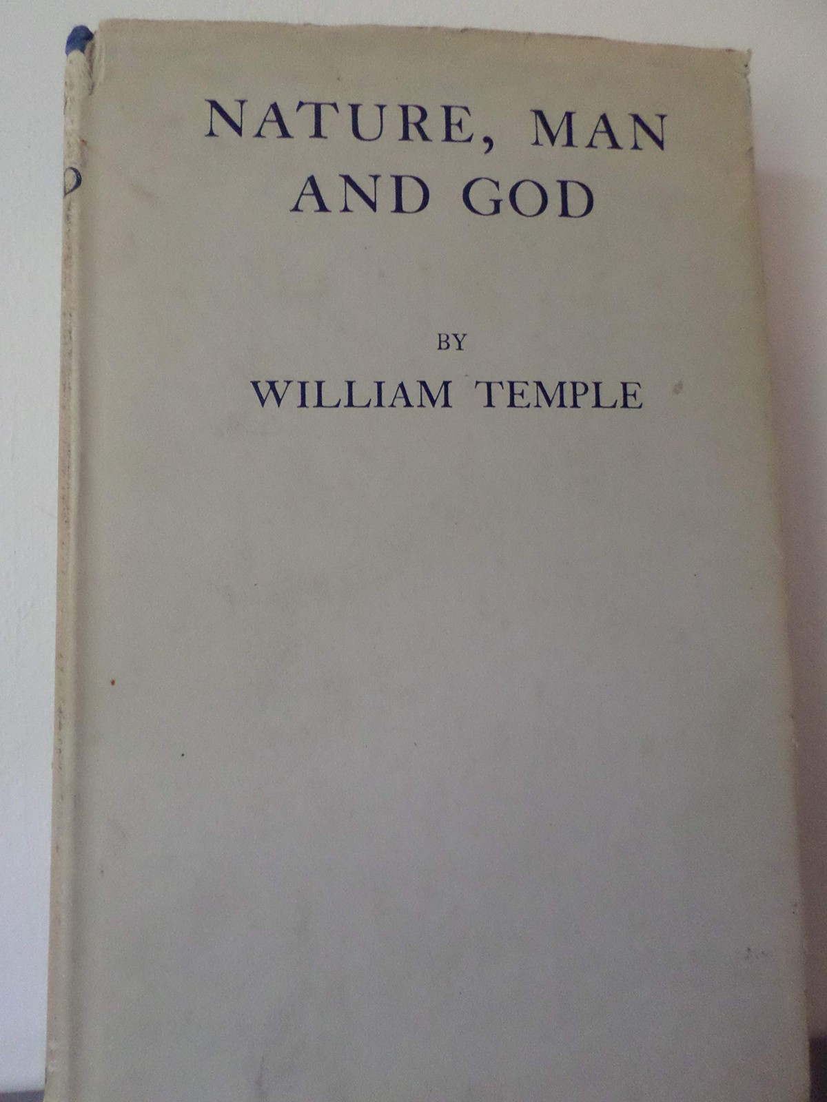 Nature, Man and God: Being the Gifford Lectures Delivered in the University …