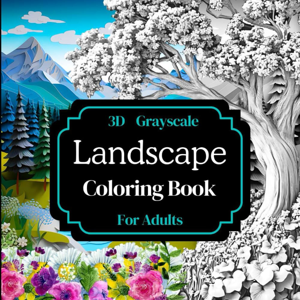 3D Grayscale Landscape Coloring Book for Adults: 50 Coloring Pages