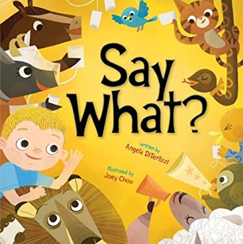 Say What? Picture Book Angela DiTerlizzi