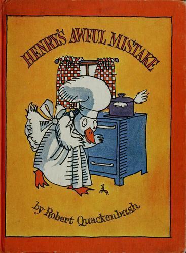 Henry’s Awful Mistake by Quackenbush, Robert M.