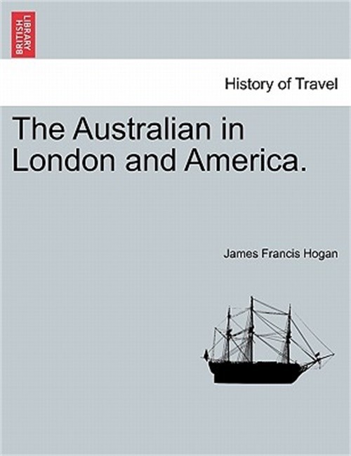 The Australian in London and America. (Paperback or Softback)