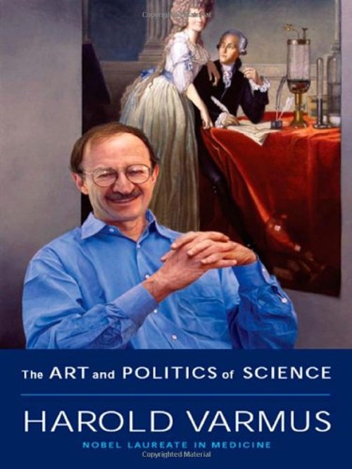 The Art and Politics of Science Harold, Varmus, H., Varmus, Harol