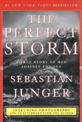 The Perfect Storm: A True Story of Men Against the Sea – Paperback – GOOD