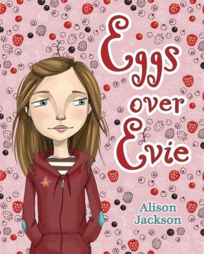 Eggs over Evie by Jackson, Alison Henry Holt and Co. (BYR)