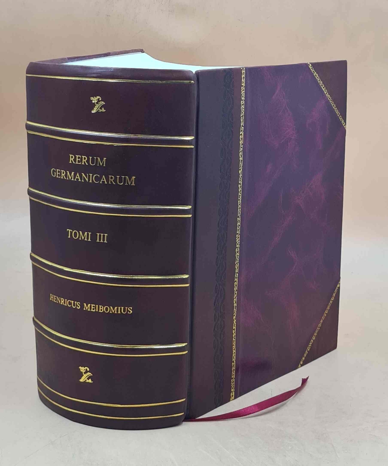 Rerum germanicarum tomi III. I. : Historicos ge V. tomi lll 1688 [Leather Bound]