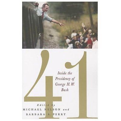 41: Inside the Presidency of George H. W. Bush (Miller Center of Public Affairs