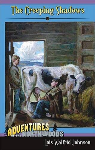 The Creeping Shadows (Adventures of the Northwoods (Mott Media – VERY GOOD