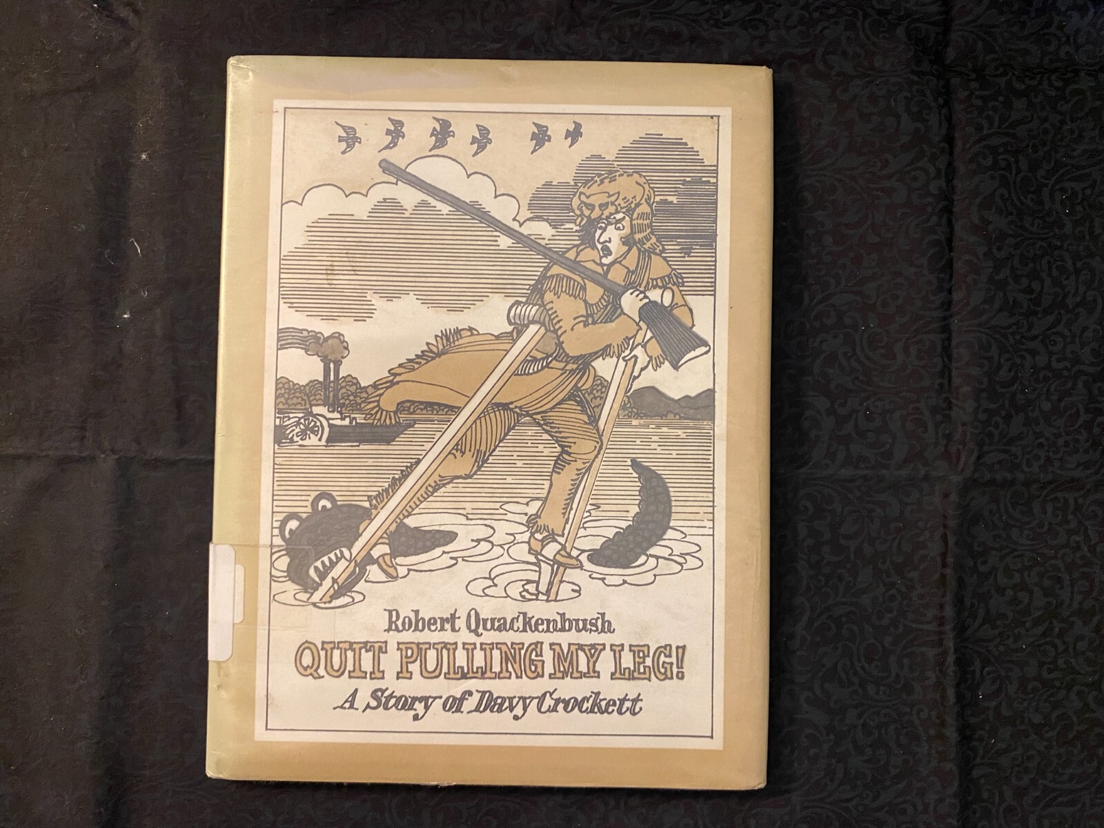 Quit Pulling My Leg: A Story of Davy Crockett Robert M. Quackenbush [HC,EXLIB]