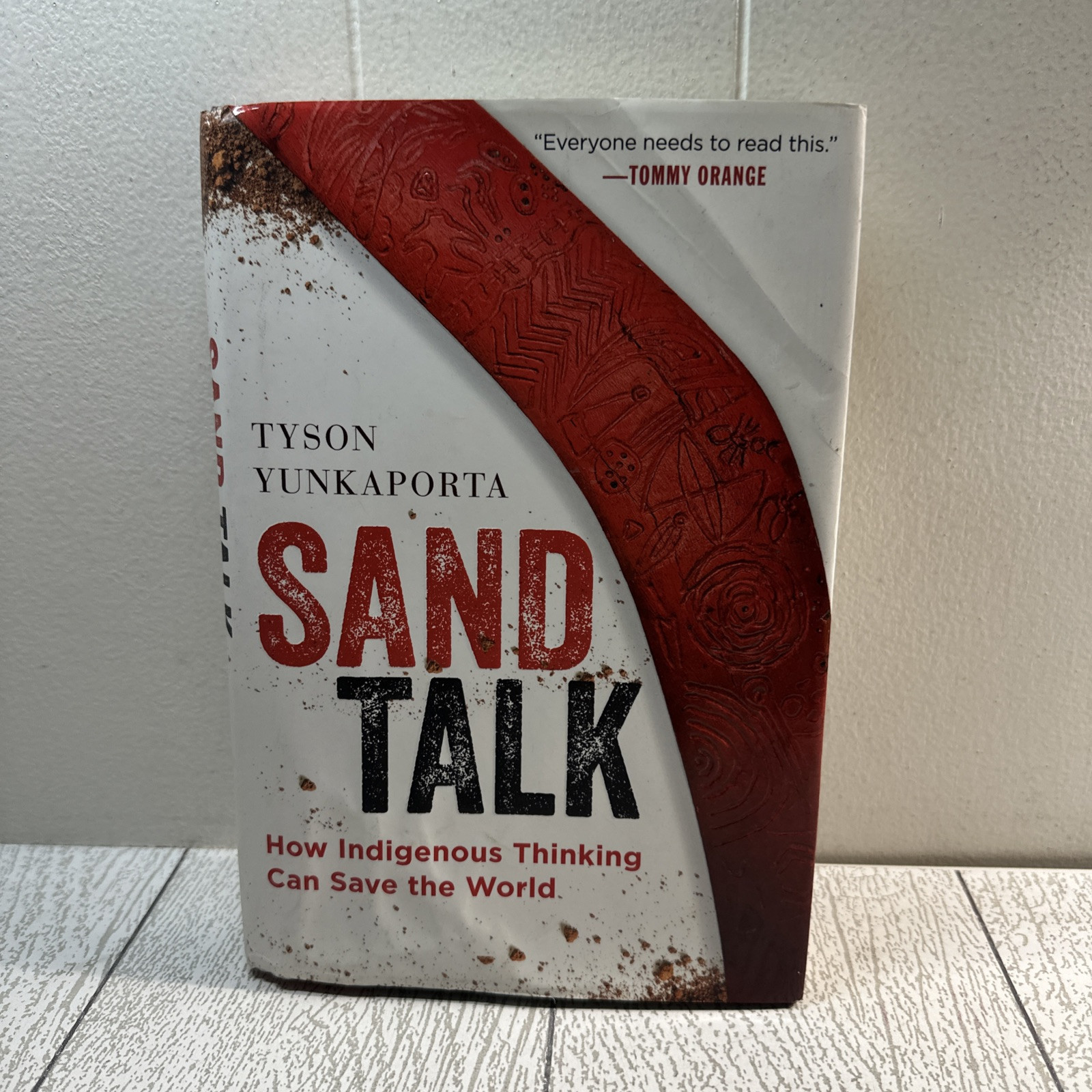Sand Talk : How Indigenous Thinking Can Save the World by Tyson Yunkaporta…