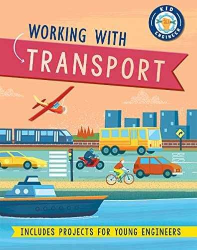 Working with Transport (Kid Engineer) – Paperback, by Newland Sonya – Very Good