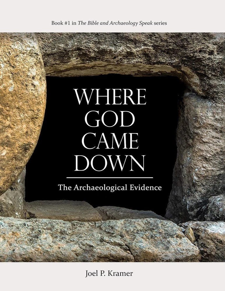 Where God Came Down : The Archaeological Evidence by Joel P. Kramer (2020,…