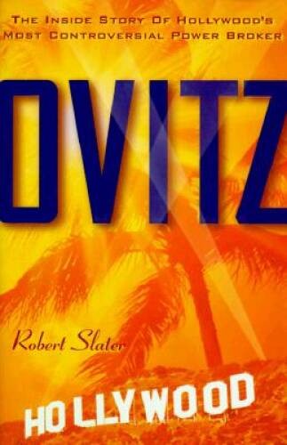 Ovitz: The Inside Story of Hollywood’s Most Controversial Power Broker – GOOD