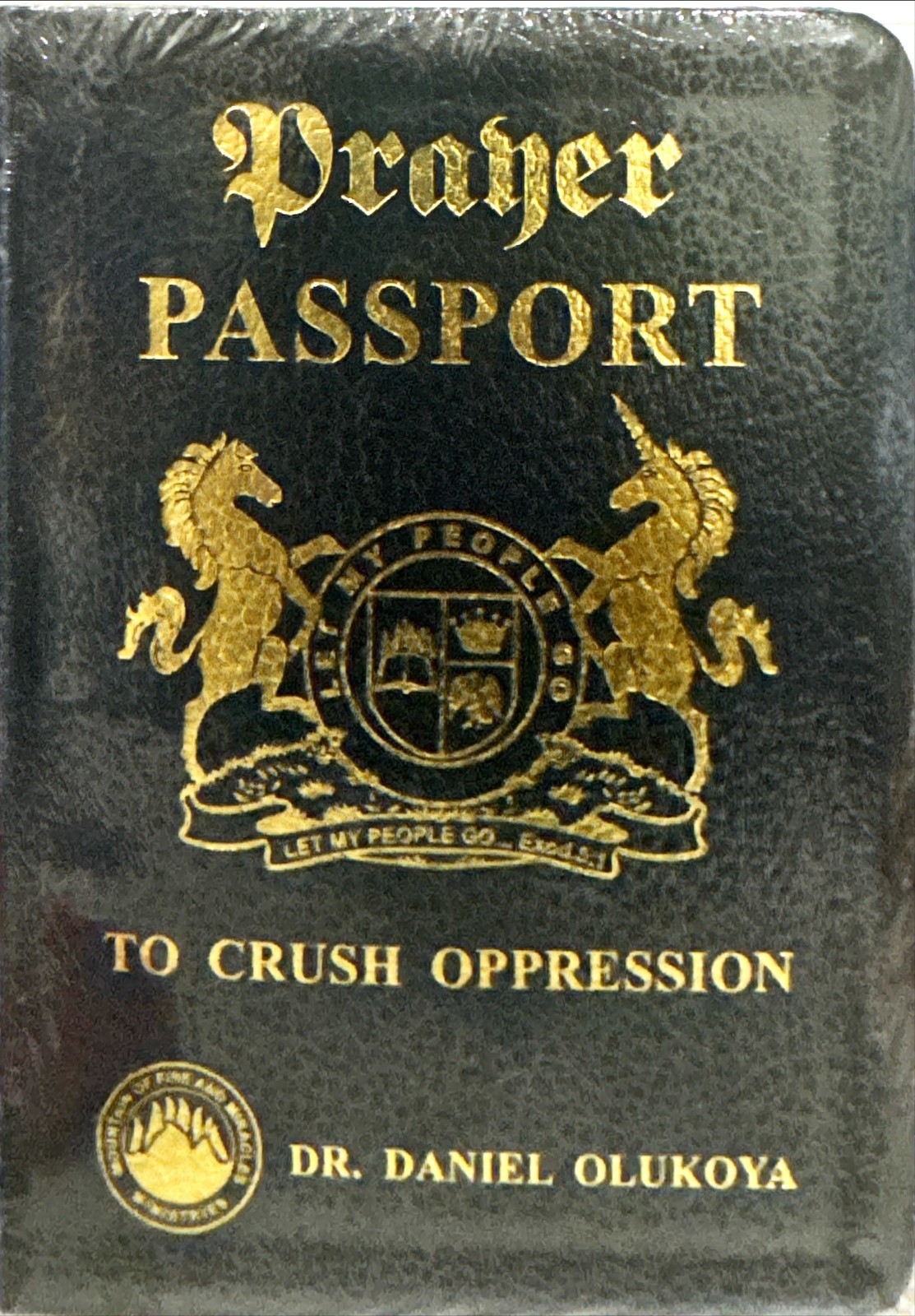 Prayer PASSPORT TO CRUSH OPPRESION BY DR. DANIEL OLUKOYA