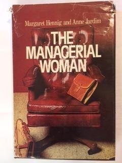 THE MANAGERIAL WOMAN By Margaret Hennig – Hardcover *Excellent Condition*