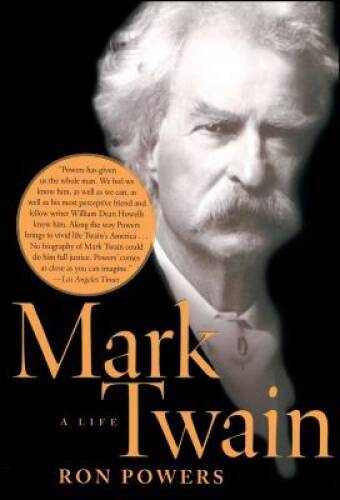 Mark Twain: A Life – Paperback By Powers, Ron – GOOD