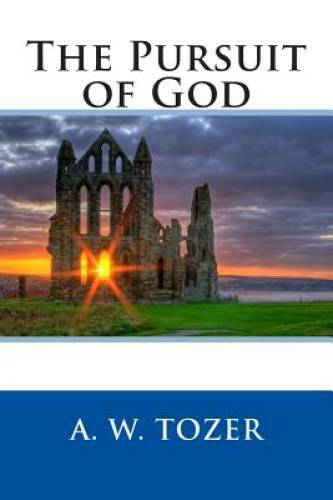 The Pursuit of God – Paperback By Tozer, A W – GOOD