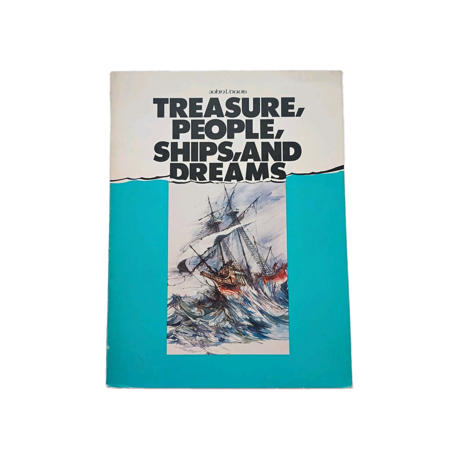 Treasure, People, Ships, and Dreams