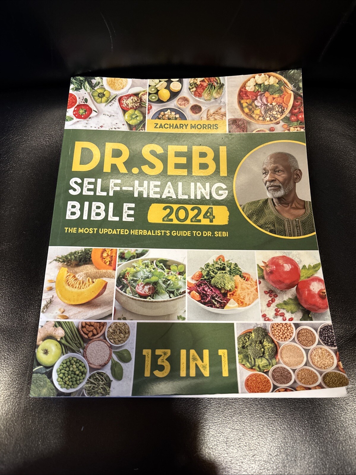 Dr. Sebi Self-Healing Bible: [13 in 1] Most Updated Herbalis’s Guide 2024
