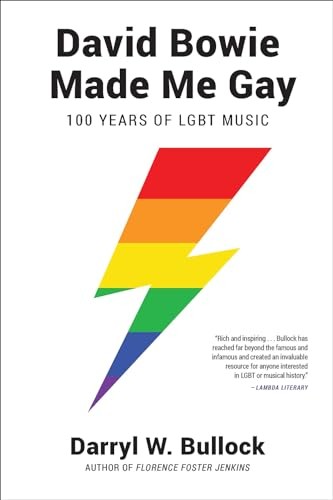 David Bowie Made Me Gay: 100 Years of LGBT Music – paperback Bullock, Darryl…