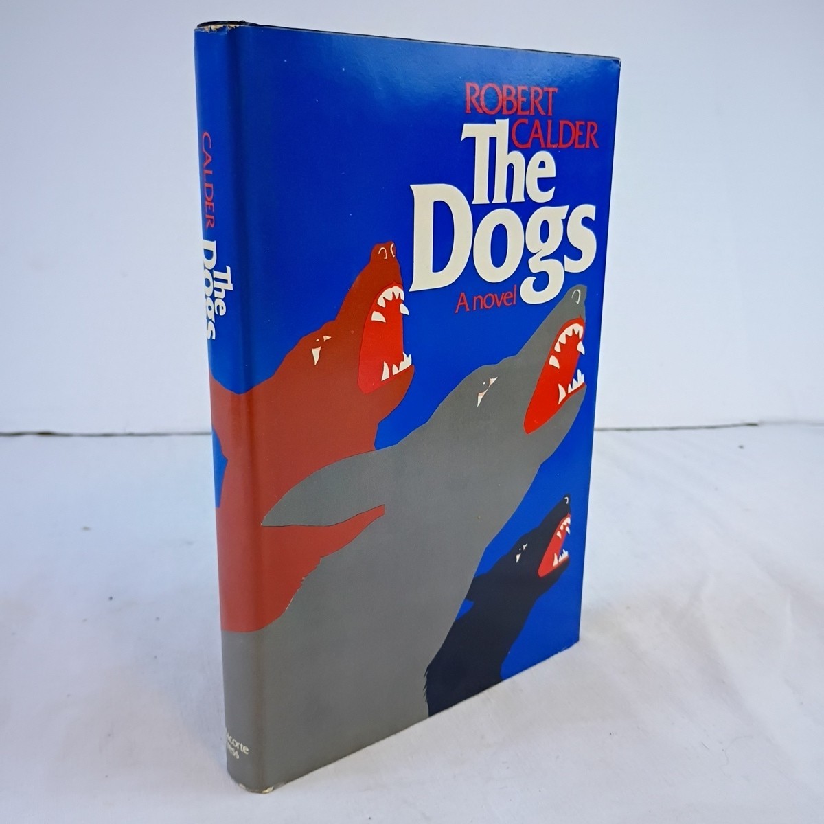 The Dogs by Robert Calder 1976 Hardcover Delacorte Press Vintage