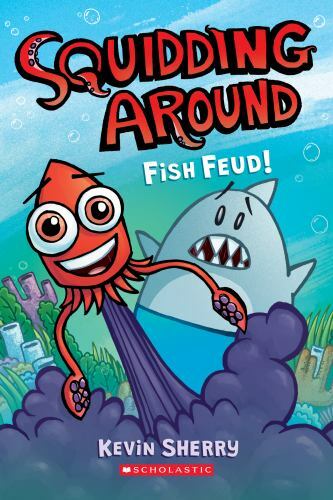 Fish Feud!: A Graphix Chapters Book; Squidd- 1338636677, Kevin Sherry, paperback