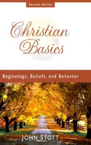 Christian Basics: Beginnings, Beliefs, and Behavior – Hardcover – VERY GOOD