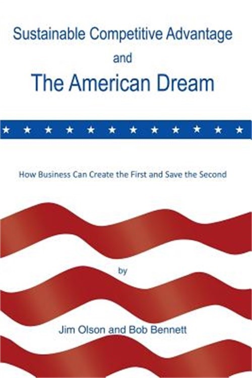 Sustainable Competitive Advantage and the American Dream (Paperback or Softback)