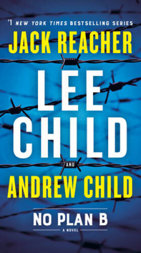 No Plan B: A Jack Reacher Novel – Mass Market Paperback By Child, Lee – GOOD