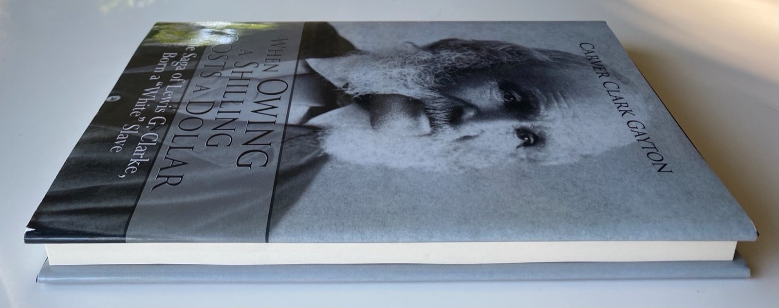 WHEN OWING A SHILLING COSTS A DOLLAR : Lewis Clarke Saga : Carver Gayton SIGNED