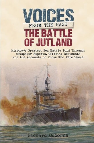 The Battle of Jutland: Historyâ€™s Greatest Sea Battle: Told … (hardcover)