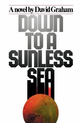 Down to a Sunless Sea by Graham, David