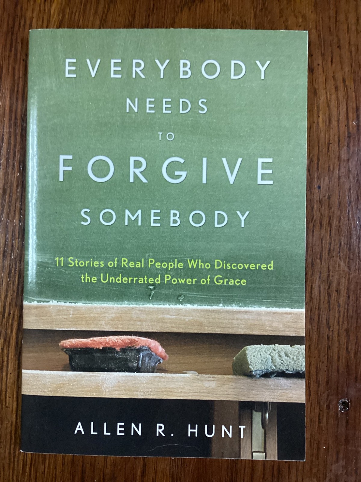 Everybody Needs to Forgive Somebody by Allen R. Hunt Mint Condition Real Stories