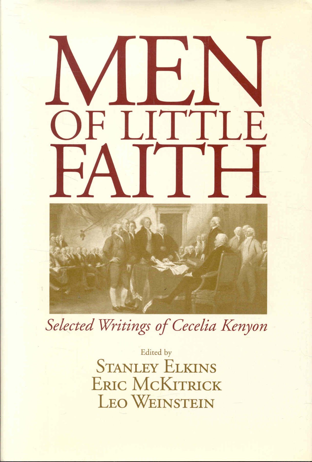 MEN OF LITTLE FAITH: Selected Writings of Cecelia Kenyon by Elkins, Weinstein