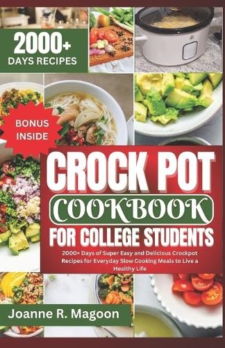 Joanne R Magoon Crock Pot Cookbook For College Students (Paperback)